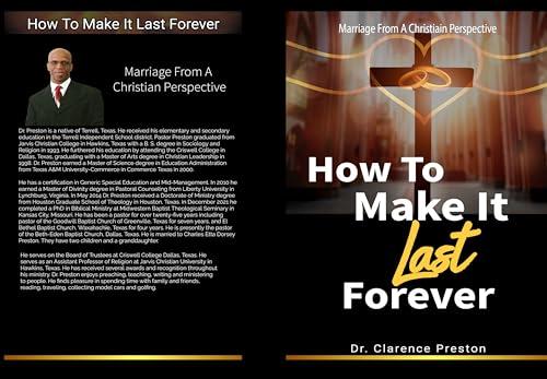 How To Make It Last Forever: Marriage From A Christian Perspective Cover