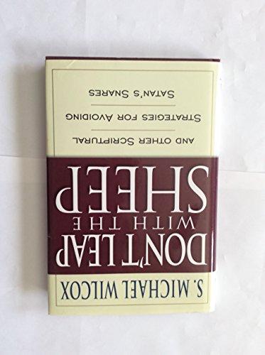 Don't Leap With the Sheep: And Other Scriptural Strategies for Avoiding Satan's Snares Cover