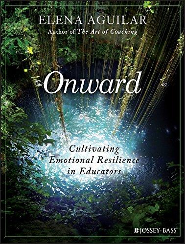 Onward: Cultivating Emotional Resilience in Educators Cover