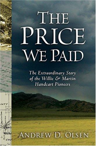 The Price We Paid: The Extraordinary Story of the Willie And Martin Handcart Pioneers Cover