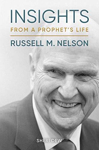 Insights from a Prophet's Life Russell M. Nelson Cover