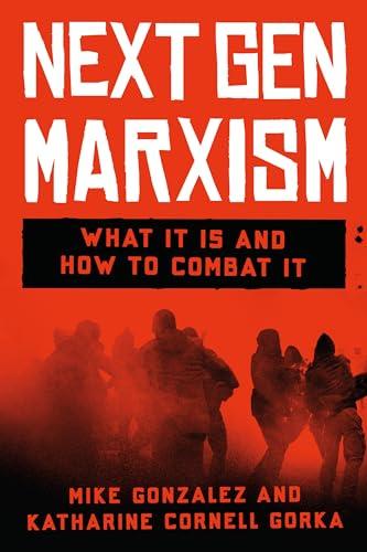 NextGen Marxism: What It Is and How to Combat It Cover