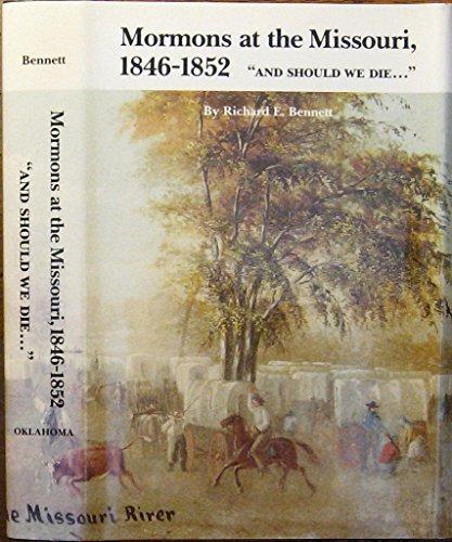 Mormons at the Missouri, 1846-1852: "And Should We Die" Cover