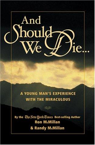 And Should We Die...: A Young Man's Experience with the Miraculous Cover
