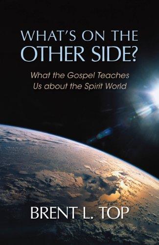 What's on the Other Side? - What the Gospel Teaches Us about the Spirit World Cover