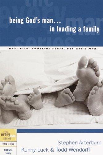 Being God's Man in Leading a Family: Real Life. Powerful Truth. For God's Men (The Every Man Series) Cover
