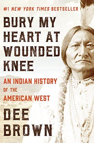 Bury My Heart at Wounded Knee: An Indian History of the American West Cover