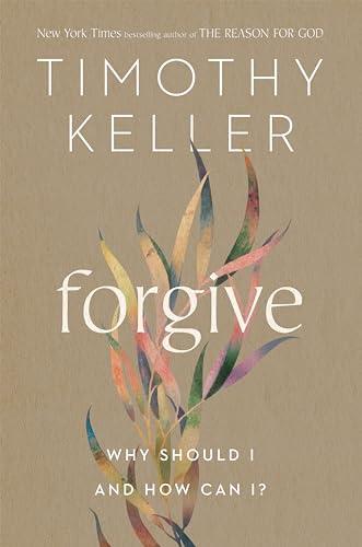 Forgive: Why Should I and How Can I? Cover