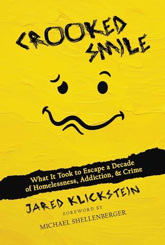 Crooked Smile: What It Took to Escape a Decade of Homelessness, Addiction, & Crime cover