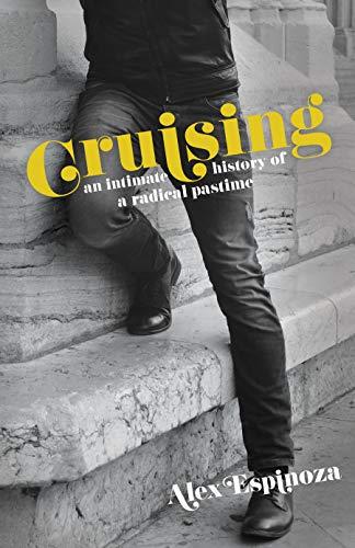 Cruising: An Intimate History of a Radical Pastime Cover