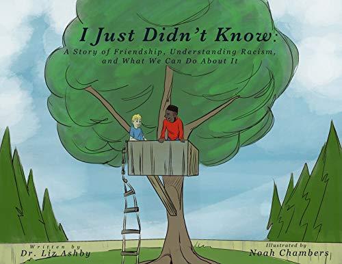 I Just Didn't Know: A Story of Friendship, Understanding Racism, and What We Can Do About It Cover