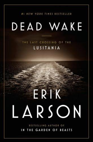 Dead Wake: The Last Crossing of the Lusitania Cover