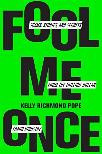 Fool Me Once: Scams, Stories, and Secrets from the Trillion-Dollar Fraud Industry Cover