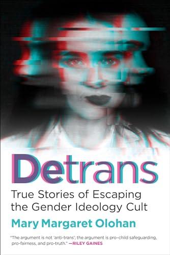 Detrans: True Stories of Escaping the Gender Ideology Cult Cover