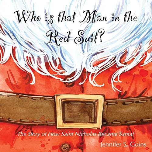 Who is that Man in the Red Suit?: The Story of How Saint Nicholas Became Santa Cover