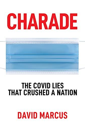 Charade: The Covid Lies That Crushed A Nation Cover