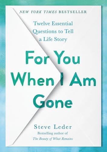 For You When I Am Gone: Twelve Essential Questions to Tell a Life Story Cover