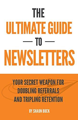 The Ultimate Guide To Newsletters: Your Secret Weapon for Doubling Referrals and Tripling Retention Cover