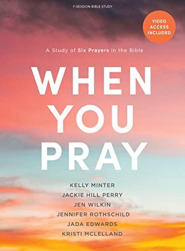 When You Pray - Bible Study Book with Video Access: A Study of Six Prayers in the Bible Cover