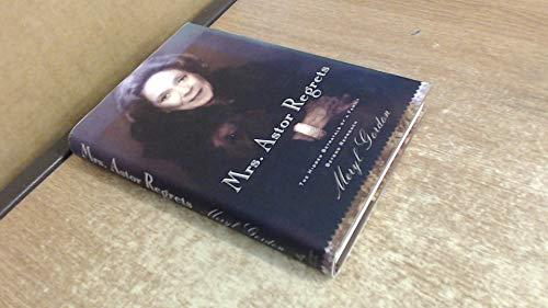 Mrs. Astor Regrets: The Hidden Betrayals of a Family Beyond Reproach Cover