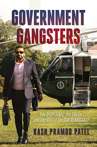 Government Gangsters: The Deep State, the Truth, and the Battle for Our Democracy Cover