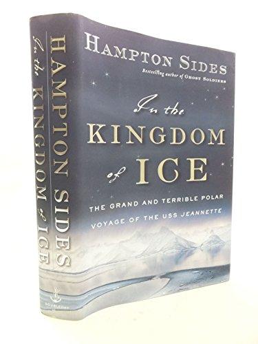 In the Kingdom of Ice: The Grand and Terrible Polar Voyage of the USS Jeannette Cover