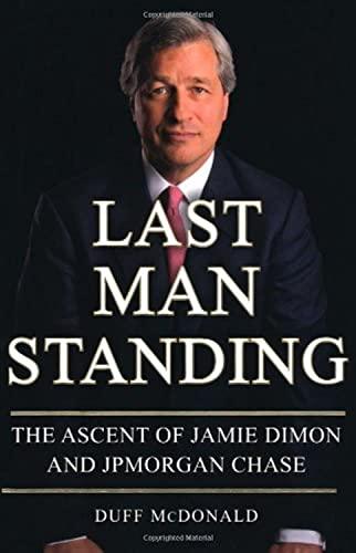 Last Man Standing: The Ascent of Jamie Dimon and JPMorgan Chase Cover