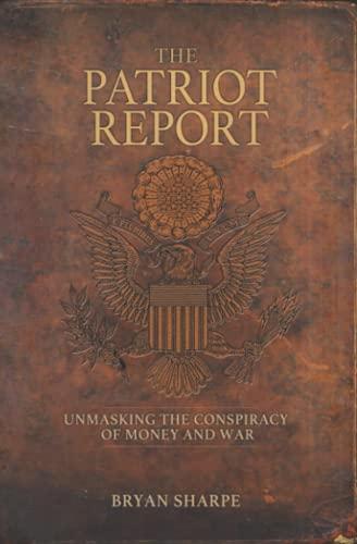 The Patriot Report: The Conspiracy of Money and War Cover