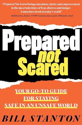 Prepared Not Scared: Your Go-To Guide for Staying Safe in an Unsafe World Cover