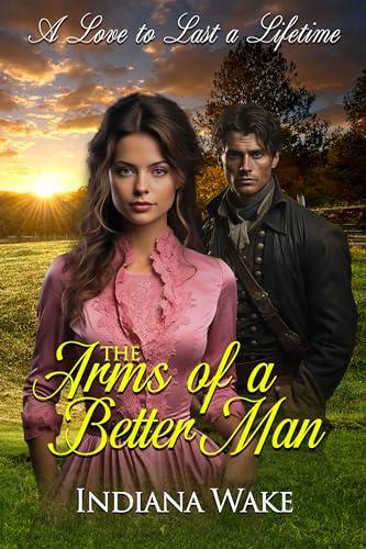 The Arms of a Better Man (A Love to Last a Lifetime Book 3) Cover