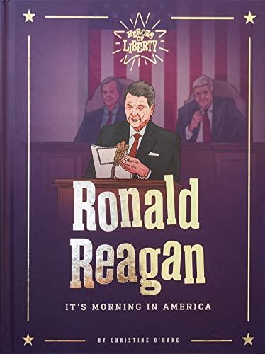 Ronald Reagan: It's Morning in America (Heroes of Liberty) Cover