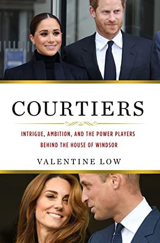 Courtiers: Intrigue, Ambition, and the Power Players Behind the House of Windsor Cover