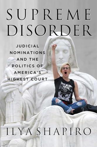 Supreme Disorder: Judicial Nominations and the Politics of America's Highest Court Cover