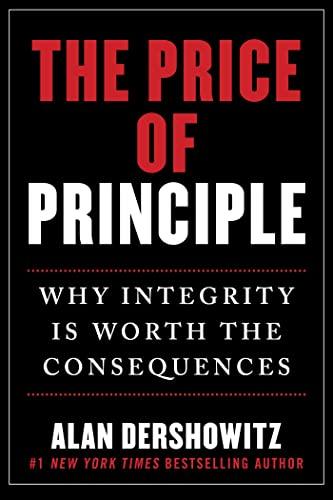 The Price of Principle: Why Integrity Is Worth the Consequences Cover