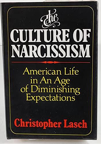 The Culture of Narcissism: American Life in an Age of Diminishing Expectations Cover