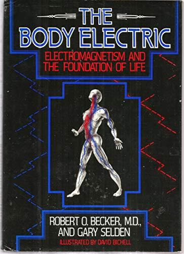 The Body Electric: Electromagnetism and the Foundation of Life Cover