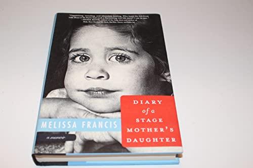 Diary of a Stage Mother's Daughter: A Memoir Cover