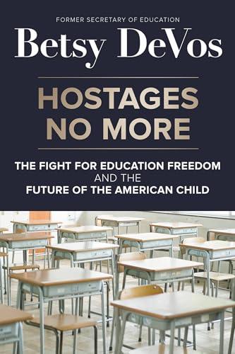 Hostages No More: The Fight for Education Freedom and the Future of the American Child Cover