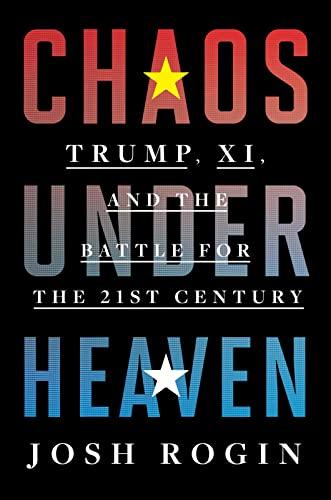 Chaos Under Heaven: Trump, Xi, and the Battle for the Twenty-First Century Cover