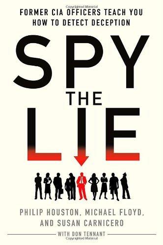 [(Spy the Lie: Former CIA Officers Show You How to Detect When Someone is Lying)] [Author: Philip Houston] published on (August, 2012) Cover
