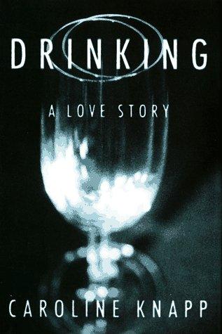 Drinking: A Love Story Cover