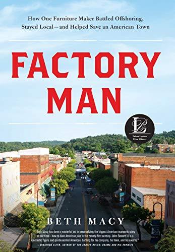 Factory Man: How One Furniture Maker Battled Offshoring, Stayed Local - and Helped Save an American Town Cover