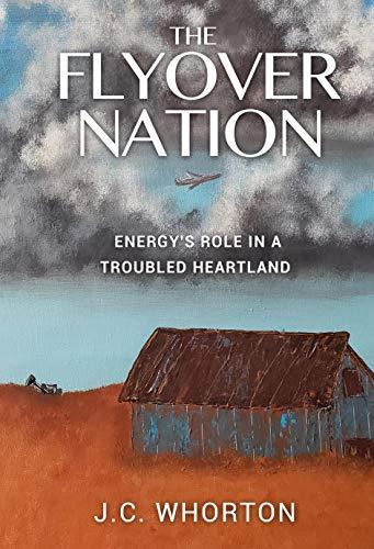 The Flyover Nation: Energy's Role in a Troubled Heartland Cover