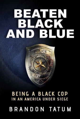 Beaten Black and Blue: Being a Black Cop in an America Under Siege Cover