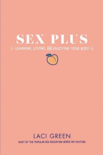 Sex Plus: Learning, Loving, and Enjoying Your Body Cover