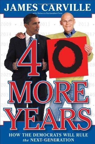 40 More Years: How the Democrats Will Rule the Next Generation Cover