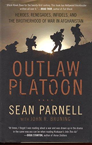 Outlaw Platoon: Heroes, Renegades, Infidels, and the Brotherhood of War in Afghanistan Cover