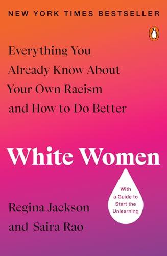 White Women: Everything You Already Know About Your Own Racism and How to Do Better Cover