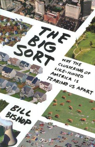 The Big Sort: Why the Clustering of Like-Minded America Is Tearing Us Apart Cover