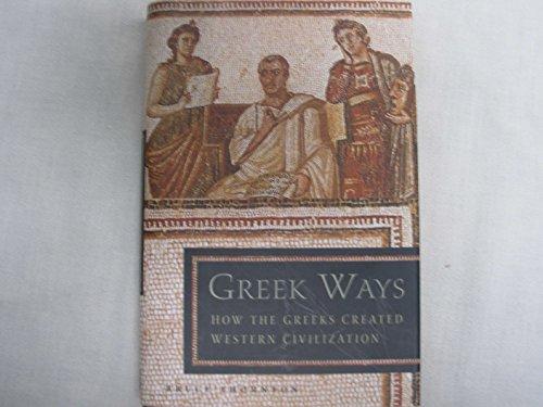 Greek Ways: How the Greeks Created Western Civilization Cover